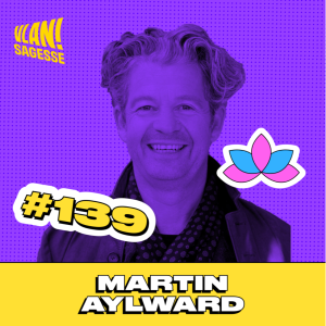 #139 Démystifier la méditation avec Martin Aylward