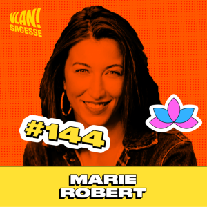 #144  Transformer une crise en opportunité avec Marie Robert
