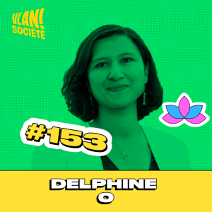 #153 Egalité femmes - hommes: Où en sommes nous? Avec Delphine O