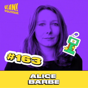 #163 De quel leader politique la France a besoin?  avec Alice Barbe