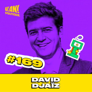 #169 Quel avenir politique pour la France? avec David Djaiz