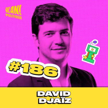#186 Quel nouveau modèle pour la France avec David Djaiz