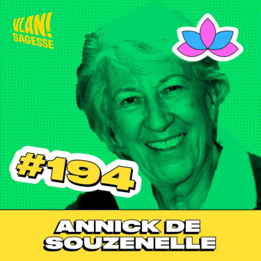 #194 Comprendre l'époque à travers les textes sacrés avec Annick de Souzenelle