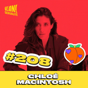 #208 Redécouvrir la sexualité masculine avec Chloé Macintosh #208 Redécouvrir la sexualité masculine avec Chloé Macintosh