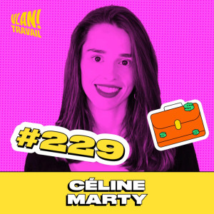 #229 Travaillez moins pour travailler mieux: réenvisager la valeur travail avec Céline Marty