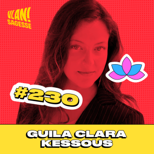 #230  Comment se connecter à son intelligence situationnelle? Avec Guila  Clara Kessous