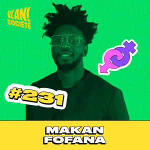 #231 Comment faire évoluer la réalité des banlieue? avec Makan Fofana