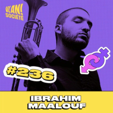 #236 Comment réussir à improviser sa vie? avec Ibrahim Maalouf