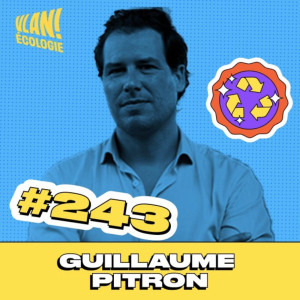 #243 La face cachée de votre smartphone avec Guillaume Pitron