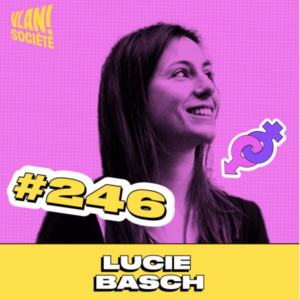 #246 Notre système alimentaire est-il schizophrène ? avec Lucie Basch