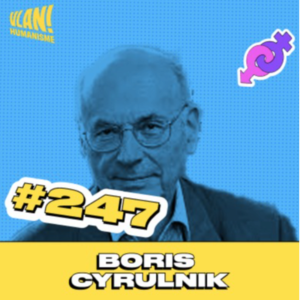 #247 Comment trouver du sens dans cette société avec Boris Cyrulnik #247 Comment trouver du sens dans cette société avec Boris Cyrulnik