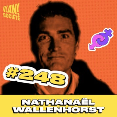 #248 Qui va sauver la planète? Avec Nathanaël Wallenhorst
