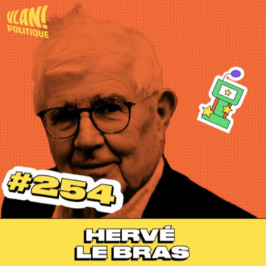 #254 Debunker le Grand Remplacement avec Hervé le Bras
