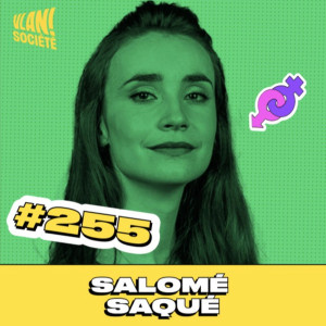 #255  La réalité de la jeunesse aujourd'hui avec Salomé Saqué