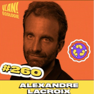 #260 Pensées sur la beauté de la nature avec Alexandre Lacroix