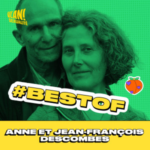 #273 Faire durer le sexe dans le couple avec Anne et Jean François Descombe #273 Faire durer le sexe dans le couple avec Anne et Jean François Descombe