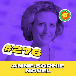 #276  Comment mieux s'informer dans un monde de fake news avec Anne-Sophie Novel
