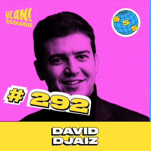 #292 Les enjeux de la géopolitique climatique avec David Djaiz