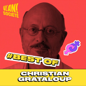 #299 Une autre histoire de l'humanité avec Christian Grataloup