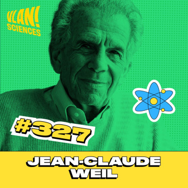 #327  Apprendre de l'audace d'un chercheur intrépide avec Jean-Claude Weil