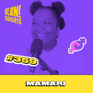 #359 Génocide, inceste, troubles psychatriques : peut-on vraiment rire de tout? avec Mamari #359 Génocide, inceste, troubles psychatriques : peut-on vraiment rire de tout? avec Mamari