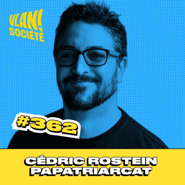 #362 Déconstruire le mythe du père parfait avec Papatriarcat (Cédric Ronstein)
