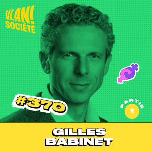 #370 Comment le numérique redéfinit la souverrainté, la pensée et le pouvoir avec Gilles Babinet