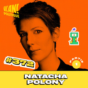 #372  Comment réparer une société à bout de souffle? Avec Natacha Polony