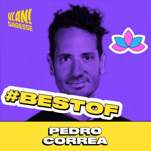 [BEST-OF] Changer de vie et revenir à l'essentiel avec Pedro Correa