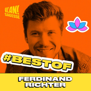 [BEST-OF] Comment se reconnecter à ses aspirations avec Ferdinand Richter