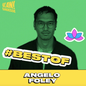 [BEST-OF] Pourquoi avons nous peur d'aimer avec Angelo Foley?