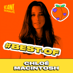 [BEST-OF] Redécouvrir la sexualité masculine avec Chloé Macintosh