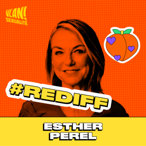 [Rediff] Comment réussir vos relations amoureuses en 2020? avec Esther Perel