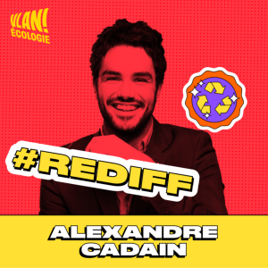 [REDIFF] Pouvons nous souhaiter rompre avec nos modes de vie. Avec Alexandre Cadain