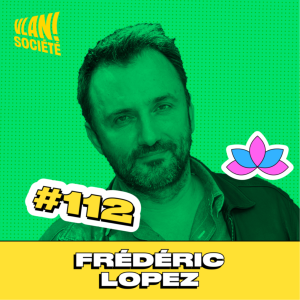 #112 Que peut-on apprendre des autres peuples avec Frédéric Lopez #112 Que peut-on apprendre des autres peuples avec Frédéric Lopez