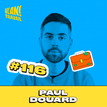 #116 Redéfinir et cultiver l'anti ambition avec Paul Douard