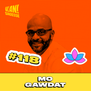#118(VF 🇫🇷) Redéfinir le bonheur à travers une nouvelle spiritualité de société, avec Mo Gawdat. #118(VF 🇫🇷) Redéfinir le bonheur à travers une nouvelle spiritualité de société, avec Mo Gawdat.