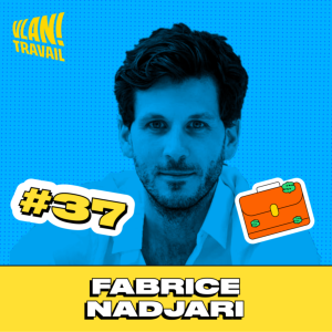 #37 Les chamans corporate et le futur du travail avec Fabrice Nadjari