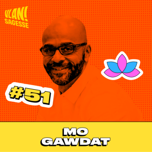 #51 Hack your brain to be happy with Mo Gawdat #51 Hack your brain to be happy with Mo Gawdat