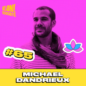 #65 Pourquoi vivons-nous dans une société en défaillance ? avec Michael Dandrieux