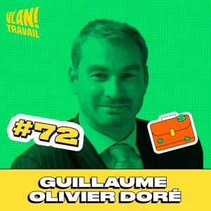 #72 Eviter les jobs à la con en changeant son état d'esprit avec Guillaume Olivier Doré