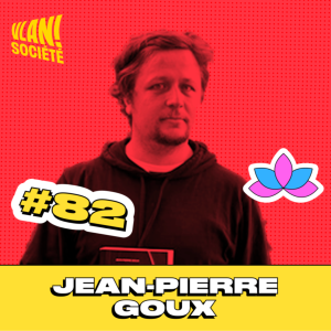 #82 Définir un avenir souhaitable pour l'humanité avec Jean-Pierre Goux