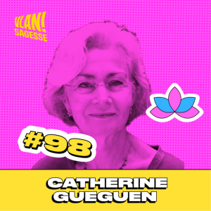 #98 Comment développer l'intelligence émotionnelle de vos enfants avec Catherine Gueguen