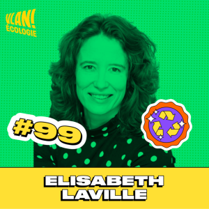 #99 Comment vraiment mieux consommer ? avec Elisabeth Laville